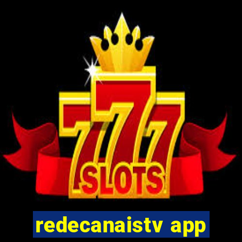 redecanaistv app